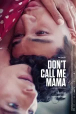 Nonton Film Don’t Call Me Mama Sub Indo