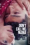 Nonton Film Don’t Call Me Mama Sub Indo Nonton Film Don’t Call Me Mama Sub Indo