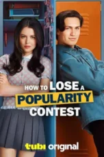 Nonton Film How to Lose a Popularity Contest Sub Indo