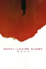 Nonton Film Sons of the Neon Night Sub Indo