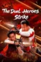 Nonton Film The Dual Heroes Strike Sub Indo