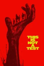 Nonton Film This Is Not a Test Sub Indo