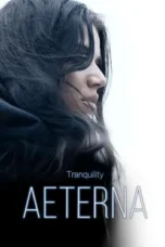 Nonton Film Tranquility: Aeterna Sub Indo